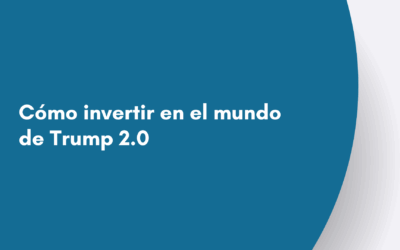 Cómo invertir en el mundo de Trump 2.0