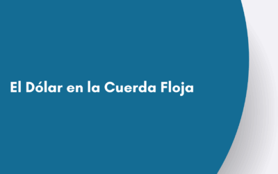 El Dólar en la Cuerda Floja