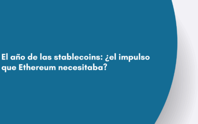 El año de las stablecoins: ¿el impulso que Ethereum necesitaba?