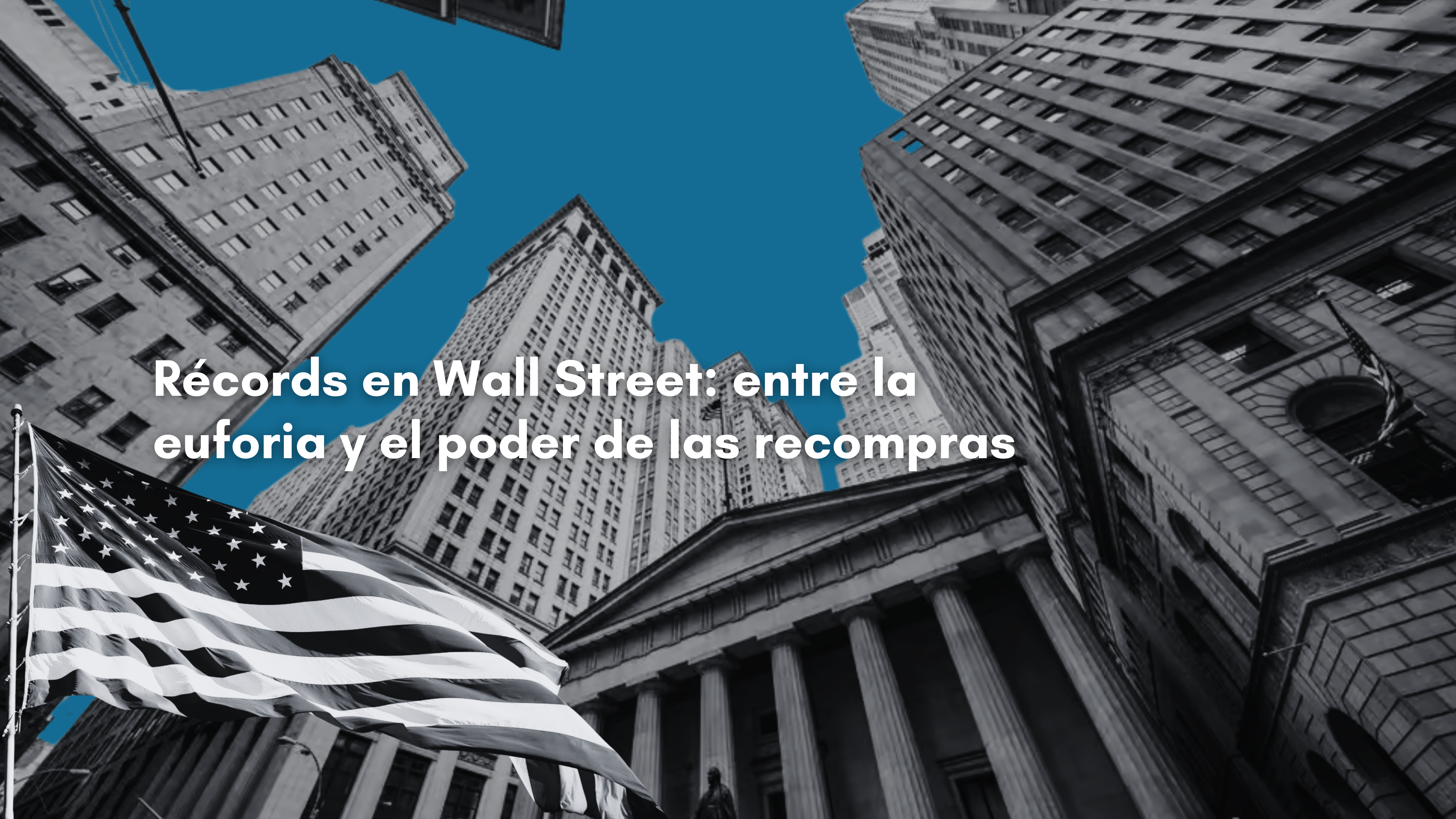 Récords en Wall Street: entre la euforia y el poder de las recompras