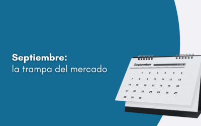 Septiembre: la trampa del mercado