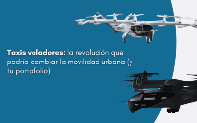 Taxis voladores: la revolución que podría cambiar la movilidad urbana (y tu portafolio)
