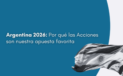 Argentina 2026: Por qué las Acciones son nuestra apuesta favorita