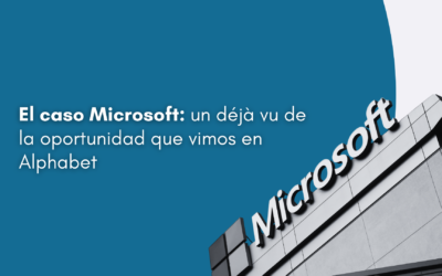 El caso Microsoft: un déjà vu de la oportunidad que vimos en Alphabet