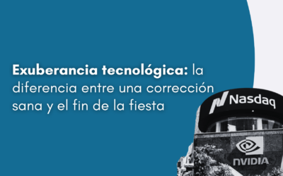 Exuberancia tecnológica: la diferencia entre una corrección sana y el fin de la fiesta