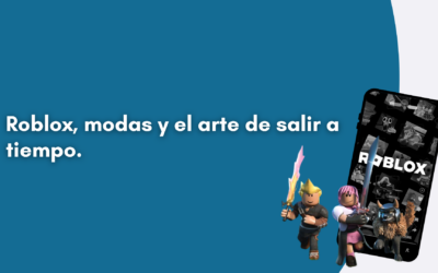 Roblox, modas y el arte de salir a tiempo