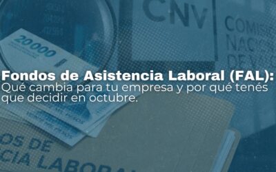 Fondos de Asistencia Laboral (FAL): Qué cambia para tu empresa y por qué tenés que decidir en octubre.