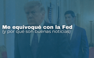 Me equivoqué con la Fed (y por qué son buenas noticias)